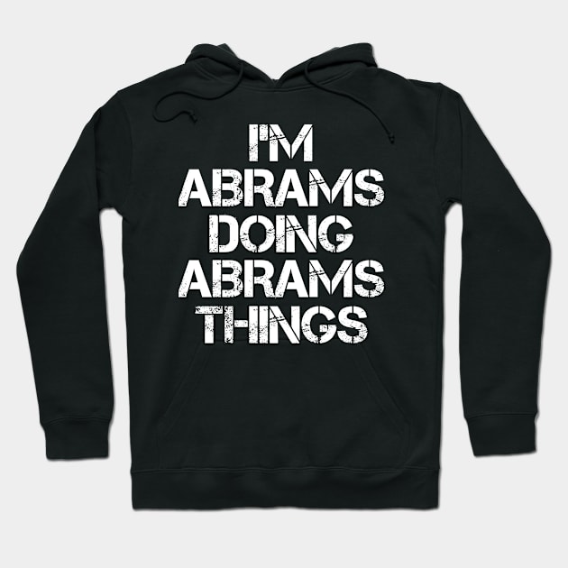 Abrams Name T Shirt - Abrams Doing Abrams Things Hoodie by Skyrick1